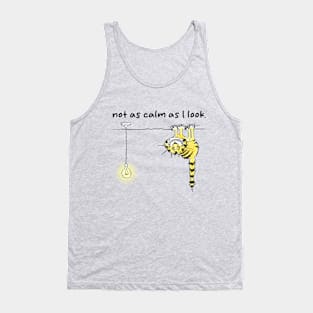 I'm Not As Calm As I Look Tank Top